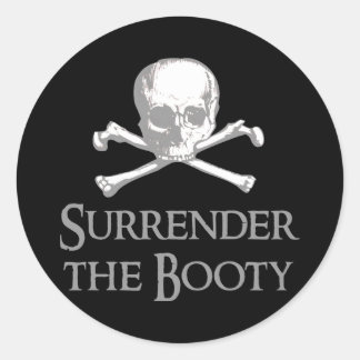 Surrender the Booty Classic Round Sticker