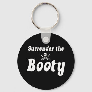 Surrender the Booty Key Ring