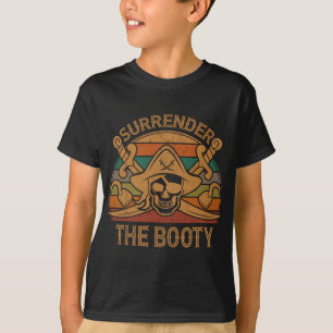 Surrender The Booty Pirate Gift Jolly Roger Flag H T-Shirt