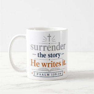 Surrender The Story — He Writes It Faith Quote Coffee Mug