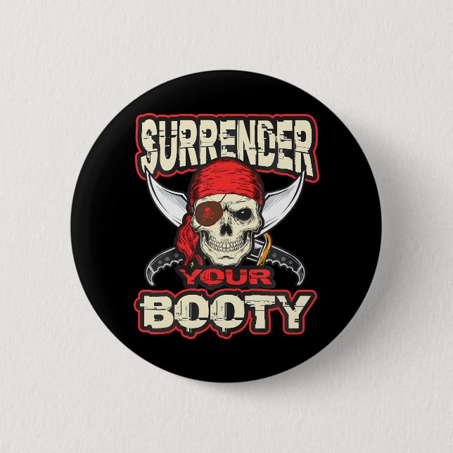 Surrender Your Booty Funny Pirate Party Skull 6 Cm Round Badge (Front)