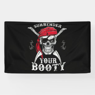 Surrender Your Booty Pirate Skull Funny Jolly Roge Banner