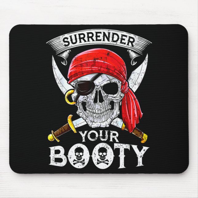 Surrender Your Booty Rate Skull Funny Jolly Roger  Mouse Mat (Front)