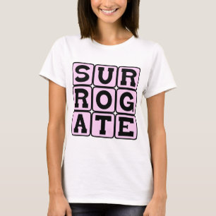 Surrogate, Understudy or Stand-In T-Shirt