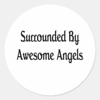 Surround By Awesome Angels Classic Round Sticker
