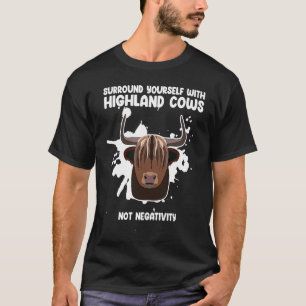 surround yourself with highland cows highland catt T-Shirt