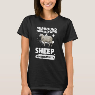 surround yourself with sheep not negativity sheeps T-Shirt