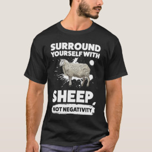 surround yourself with sheep not negativity sheeps T-Shirt