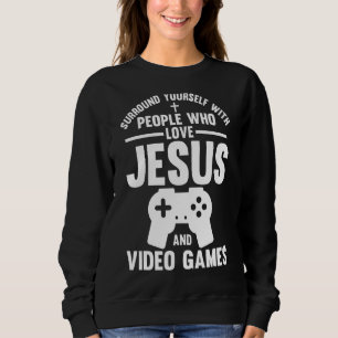 Surround Yourself With Video Games Games Sweatshirt