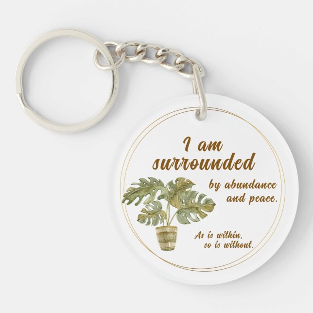 Surrounded by Abundance and Peace Keychain (Front)
