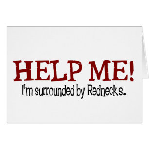 Surrounded by Rednecks!