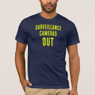 Surveillance Cameras Out t-shirt