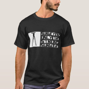 Surveying Survive T-Shirt