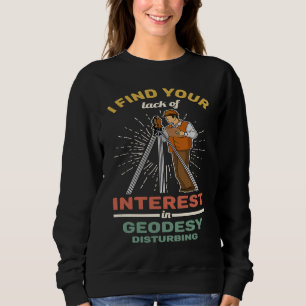 Surveyor geodesy surveying engineer theodolite pro sweatshirt