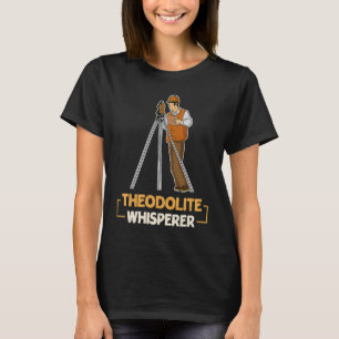 Surveyor geodesy surveying engineer theodolite pro T-Shirt