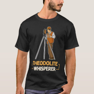 Surveyor geodesy surveying engineer theodolite pro T-Shirt