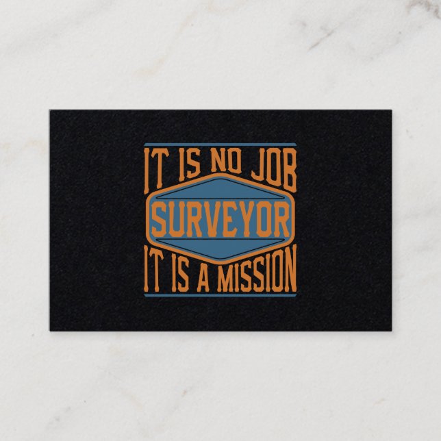 Surveyor  - It Is No Job, It Is A Mission Business Card (Front)