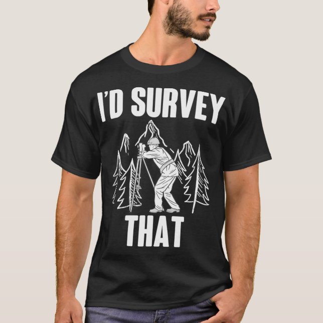 Surveyor Land Surveying Id survey that Camera Theo T-Shirt (Front)