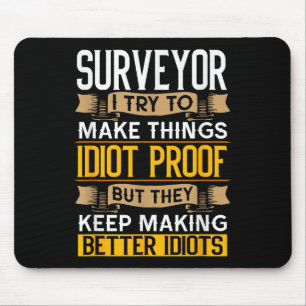 Surveyor Sarcastic Graphic Funny Surveying  Mouse Mat