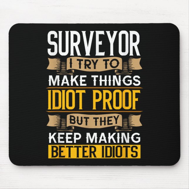 Surveyor Sarcastic Graphic Funny Surveying  Mouse Mat (Front)
