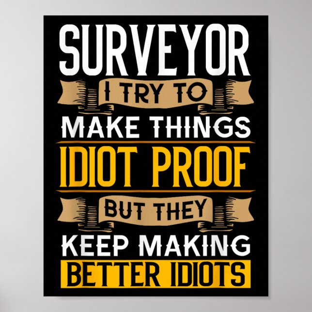 Surveyor Sarcastic Graphic Funny Surveying  Poster (Front)