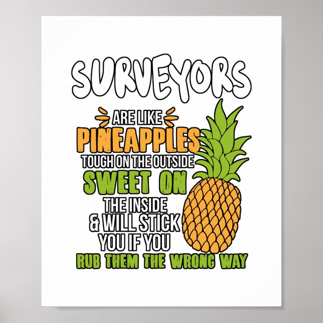 Surveyors Are Like Pineapples. Poster (Front)