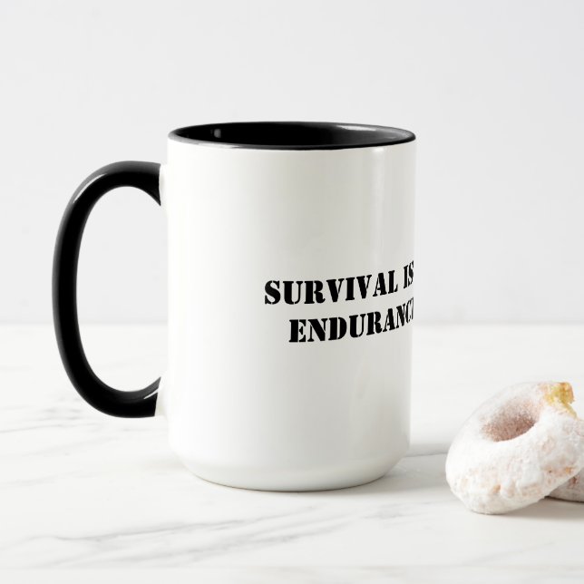 Survival is by chance but endurance is by choice mug (With Donut)