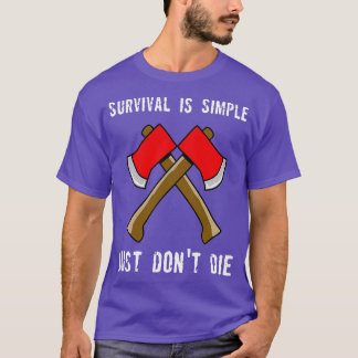 Survival is Simple T-Shirt