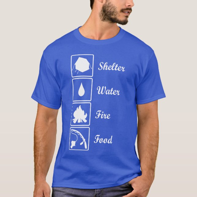 Survival Priorities Shelter Water Fire Food T-Shirt (Front)