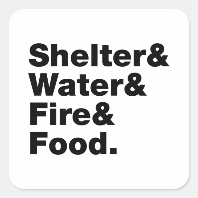 Survival (Shelter & Water & Fire & Food.) Square Sticker (Front)