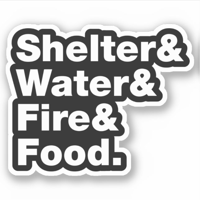 Survival (Shelter & Water & Fire & Food.) Sticker (Front)