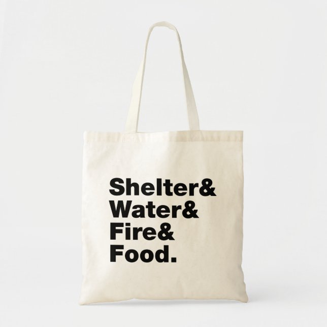 Survival (Shelter & Water & Fire & Food.) Tote Bag (Front)
