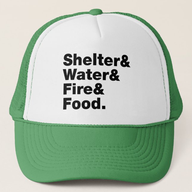 Survival (Shelter & Water & Fire & Food.) Trucker Hat (Front)