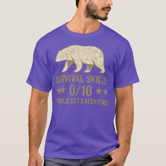 SURVIVAL SKILLS 0-10 – WOULD GET EATEN FIRST T-Shirt