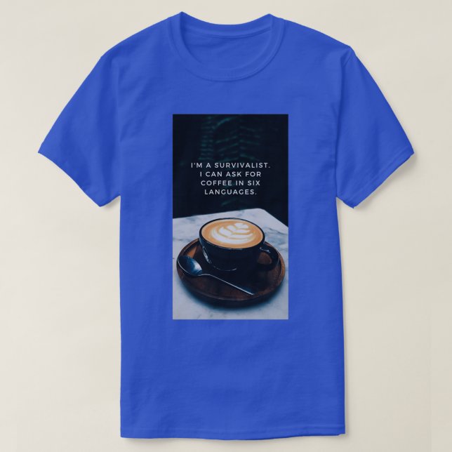 survivalist with coffee 2 T-Shirt (Design Front)