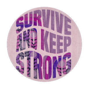Survive And Keep Strong - Motivational Words Cutting Board