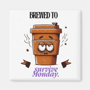 "Survive Monday. BREWED to…" Coffee Mug – Fun Desi Magnet