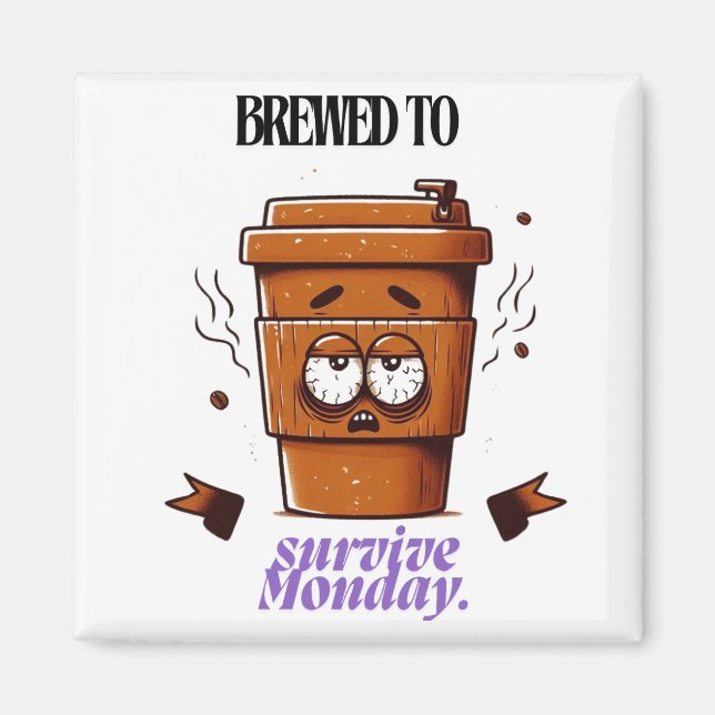 "Survive Monday. BREWED to…" Coffee Mug – Fun Desi Magnet (Front)