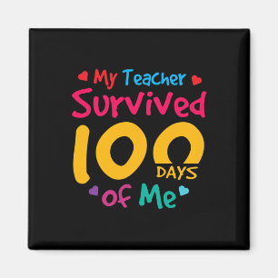 Survived 100 Days Of Me Magnet
