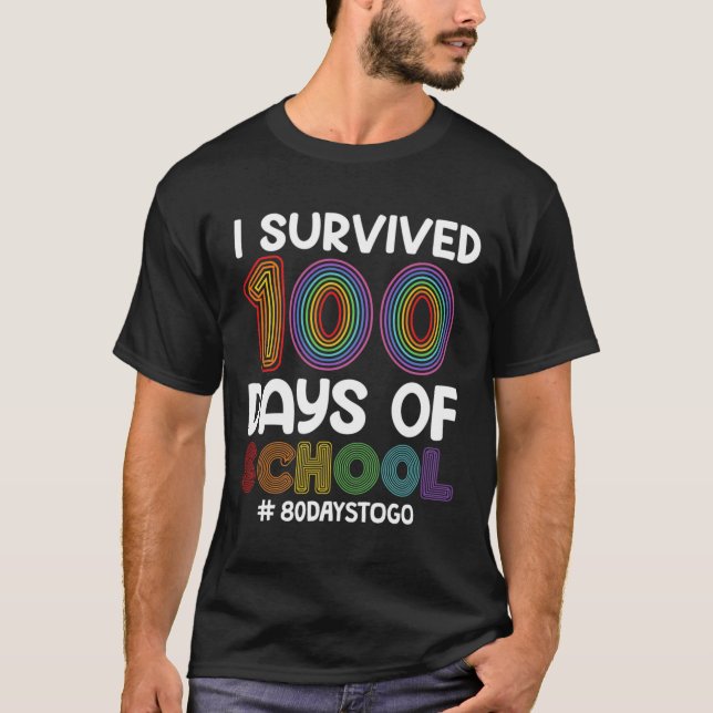 Survived 100 Days Of School 80 Days To Go Teacher  T-Shirt (Front)