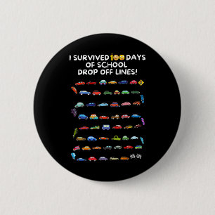 Survived 100 Days Of School Drop Off Lines - 100 D 6 Cm Round Badge