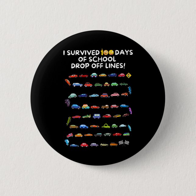Survived 100 Days Of School Drop Off Lines - 100 D 6 Cm Round Badge (Front)