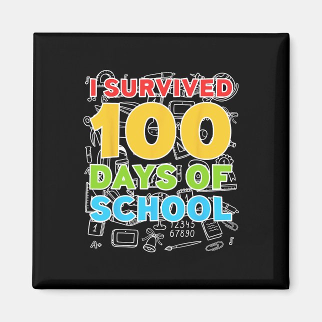 Survived 100 Days Of School Happy 100th Day  Magnet (Front)