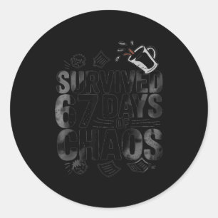 Survived 67 Days Of Chaos Funny Teacher Coffee  Classic Round Sticker