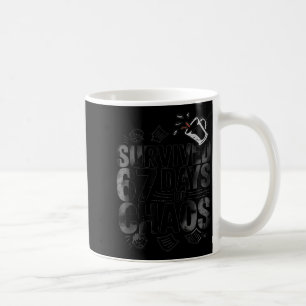 Survived 67 Days Of Chaos Funny Teacher Coffee  Coffee Mug