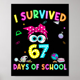 Survived 67 Days Of School Six Seven Meme Teachers Poster