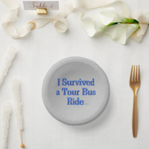 Survived a Tour Bus Ride grey paper bowls Paper Plate