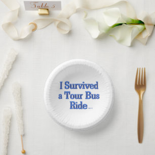 Survived a Tour Bus Ride white paper bowls Plate