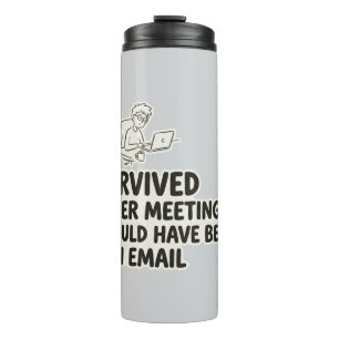 Survived Another Meeting Funny Thermal Tumbler