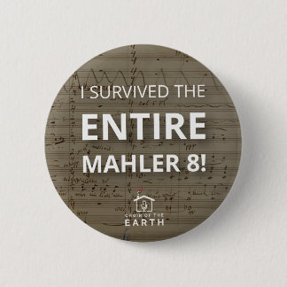 Survived Entire Mahler 8 6 Cm Round Badge
